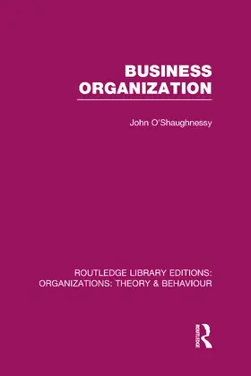 O'Shaughnessy |  Business Organization (RLE | Buch |  Sack Fachmedien