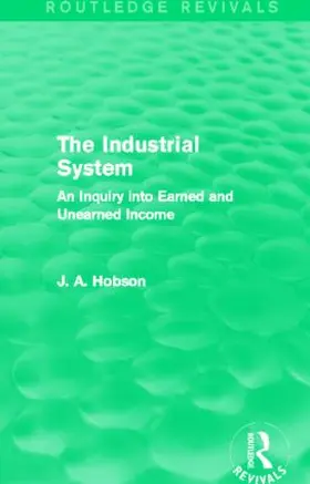 Hobson | The Industrial System (Routledge Revivals) | Buch | 978-0-415-82541-2 | sack.de
