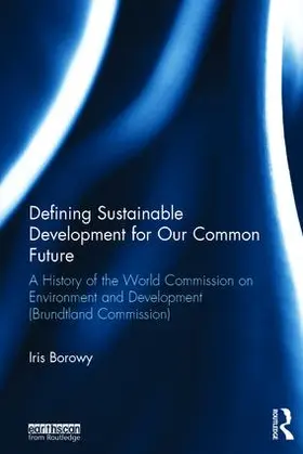Borowy | Defining Sustainable Development for Our Common Future | Buch | 978-0-415-82551-1 | sack.de
