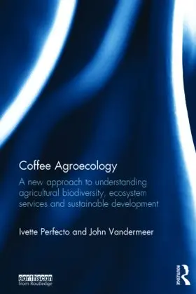 Perfecto / Vandermeer |  Coffee Agroecology | Buch |  Sack Fachmedien