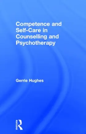 Hughes |  Competence and Self-Care in Counselling and Psychotherapy | Buch |  Sack Fachmedien