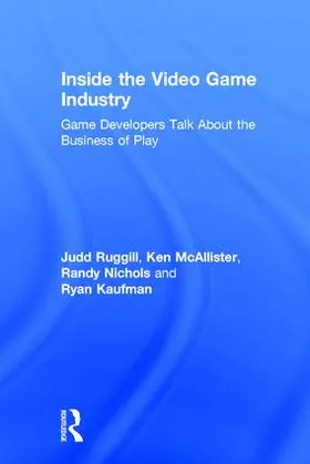 Ruggill / McAllister / Nichols |  Inside the Video Game Industry | Buch |  Sack Fachmedien