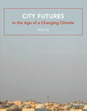 Fry |  City Futures in the Age of a Changing Climate | Buch |  Sack Fachmedien