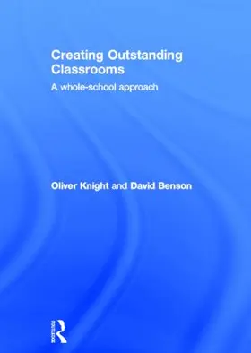 Knight / Benson |  Creating Outstanding Classrooms | Buch |  Sack Fachmedien