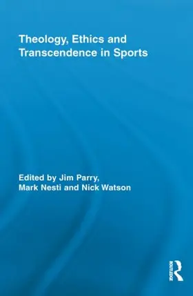 Parry / Nesti / Watson |  Theology, Ethics and Transcendence in Sports | Buch |  Sack Fachmedien