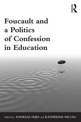 Fejes / Nicoll |  Foucault and a Politics of Confession in Education | Buch |  Sack Fachmedien