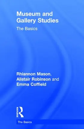 Mason / Robinson / Coffield |  Museum and Gallery Studies | Buch |  Sack Fachmedien