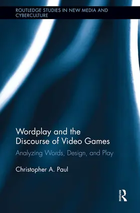 Paul | Wordplay and the Discourse of Video Games | Buch | 978-0-415-83499-5 | sack.de