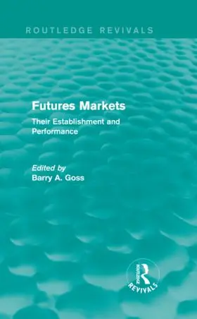 Goss |  Futures Markets (Routledge Revivals) | Buch |  Sack Fachmedien