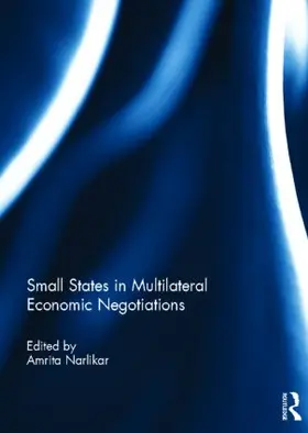 Narlikar |  Small States in Multilateral Economic Negotiations | Buch |  Sack Fachmedien