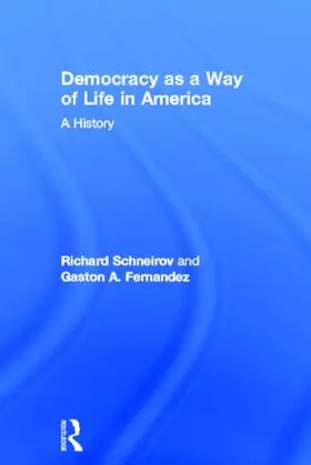 Schneirov / Fernandez |  Democracy as a Way of Life in America | Buch |  Sack Fachmedien