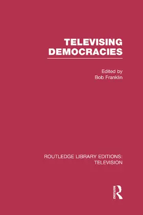 Franklin |  Televising Democracies | Buch |  Sack Fachmedien
