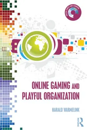 Warmelink | Online Gaming and Playful Organization | Buch | 978-0-415-83858-0 | sack.de