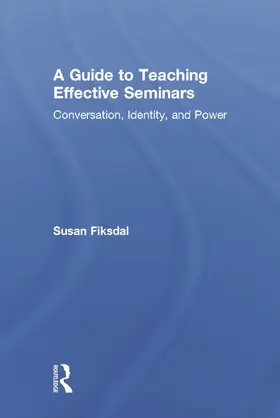 Fiksdal | A Guide to Teaching Effective Seminars | Buch | 978-0-415-83989-1 | sack.de