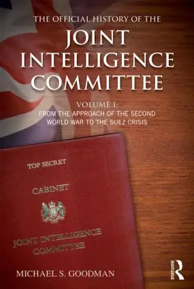 Goodman |  The Official History of the Joint Intelligence Committee, Volume I | Buch |  Sack Fachmedien