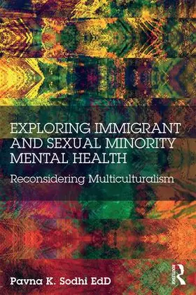 Sodhi | Exploring Immigrant and Sexual Minority Mental Health | Buch | 978-0-415-84187-0 | sack.de