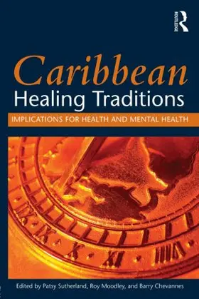 Sutherland / Moodley / Chevannes |  Caribbean Healing Traditions | Buch |  Sack Fachmedien