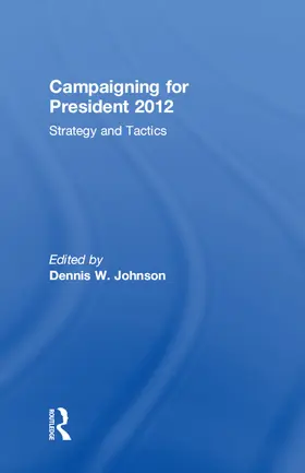 Johnson | Campaigning for President 2012 | Buch | 978-0-415-84299-0 | www2.sack.de