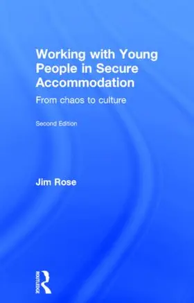 Rose |  Working with Young People in Secure Accommodation | Buch |  Sack Fachmedien