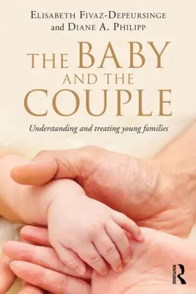Fivaz-Depeursinge / Philipp |  The Baby and the Couple | Buch |  Sack Fachmedien