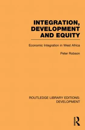 Robson |  Integration, development and equity: economic integration in West Africa | Buch |  Sack Fachmedien