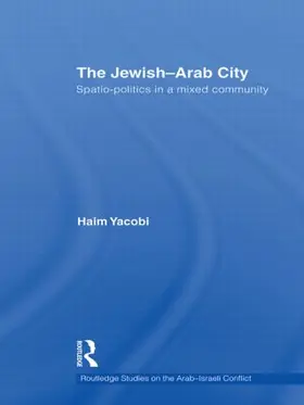 Yacobi |  The Jewish-Arab City | Buch |  Sack Fachmedien