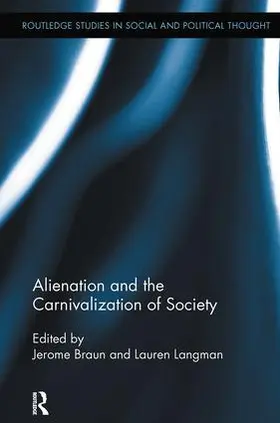 Braun / Langman | Alienation and the Carnivalization of Society | Buch | 978-0-415-84601-1 | sack.de
