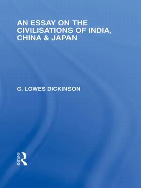 Dickinson |  An Essay on the Civilisations of India, China and Japan | Buch |  Sack Fachmedien