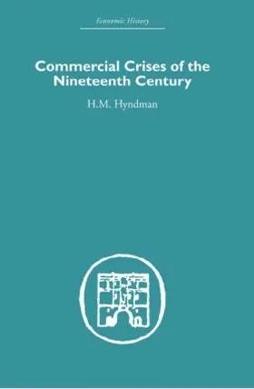 Hyndman |  Commercial Crises of the Nineteenth Century | Buch |  Sack Fachmedien