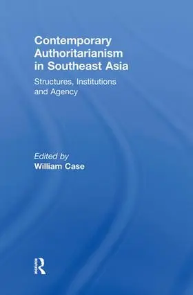Case |  Contemporary Authoritarianism in Southeast Asia | Buch |  Sack Fachmedien