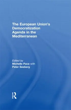Pace / Seeberg |  The European Union's Democratization Agenda in the Mediterranean | Buch |  Sack Fachmedien