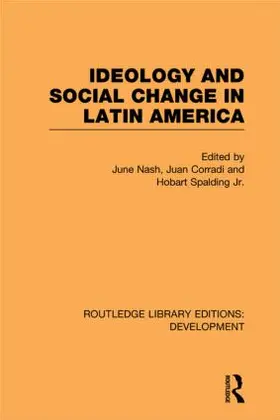 Nash / Corradi / Spalding |  Ideology and Social Change in Latin America | Buch |  Sack Fachmedien