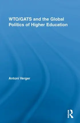 Verger |  WTO/GATS and the Global Politics of Higher Education | Buch |  Sack Fachmedien