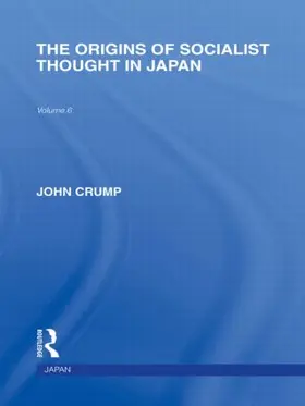 Crump | The Origins of Socialist Thought in Japan | Buch | 978-0-415-84909-8 | sack.de
