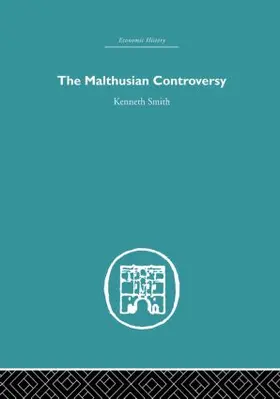Smith | The Malthusian Controversy | Buch | 978-0-415-84938-8 | www2.sack.de