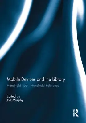 Murphy |  Mobile Devices and the Library | Buch |  Sack Fachmedien
