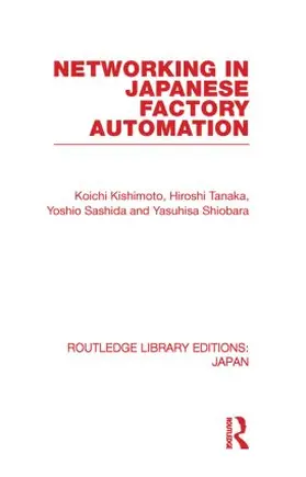 Kishimoto | Networking in Japanese Factory Automation | Buch | 978-0-415-84969-2 | sack.de