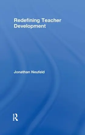 Neufeld |  Redefining Teacher Development | Buch |  Sack Fachmedien