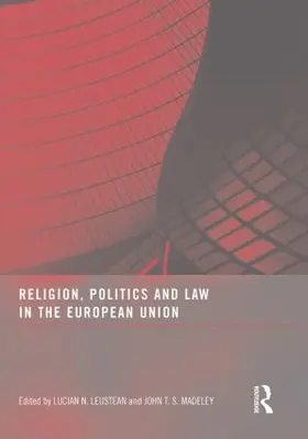 Leustean / Madeley |  Religion, Politics and Law in the European Union | Buch |  Sack Fachmedien