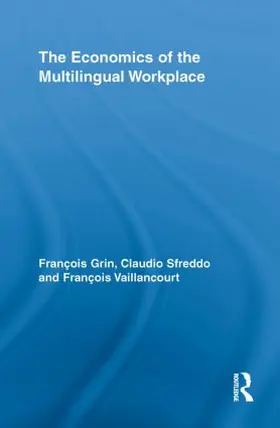 Grin / Sfreddo / Vaillancourt |  The Economics of the Multilingual Workplace | Buch |  Sack Fachmedien