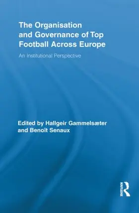 Gammelsæter / Senaux |  The Organisation and Governance of Top Football Across Europe | Buch |  Sack Fachmedien