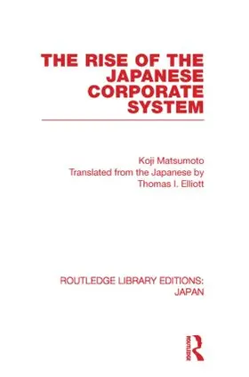 Matsumoto |  The Rise of the Japanese Corporate System | Buch |  Sack Fachmedien