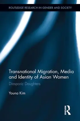 Kim | Transnational Migration, Media and Identity of Asian Women | Buch | 978-0-415-85174-9 | sack.de