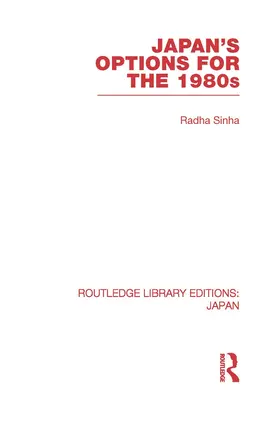 Sinha | Japan's Options for the 1980s | Buch | 978-0-415-85239-5 | sack.de