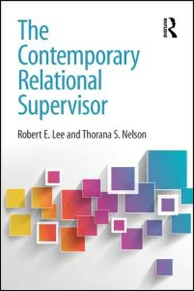 Lee / Nelson |  The Contemporary Relational Supervisor | Buch |  Sack Fachmedien