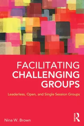 Brown | Facilitating Challenging Groups | Buch | 978-0-415-85715-4 | www2.sack.de