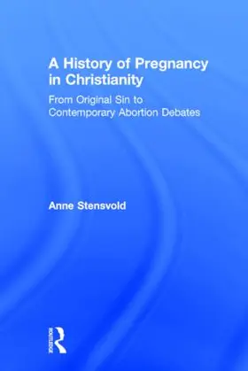 Stensvold |  A History of Pregnancy in Christianity | Buch |  Sack Fachmedien