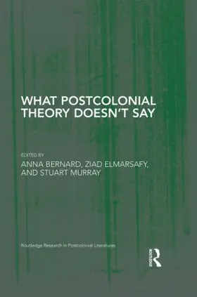 Bernard / Elmarsafy / Murray |  What Postcolonial Theory Doesn't Say | Buch |  Sack Fachmedien