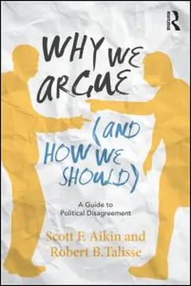 Aikin / Talisse |  Why We Argue (And How We Should) | Buch |  Sack Fachmedien