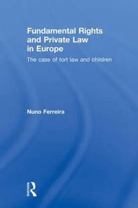 Ferreira | Fundamental Rights and Private Law in Europe | Buch | 978-0-415-85929-5 | sack.de